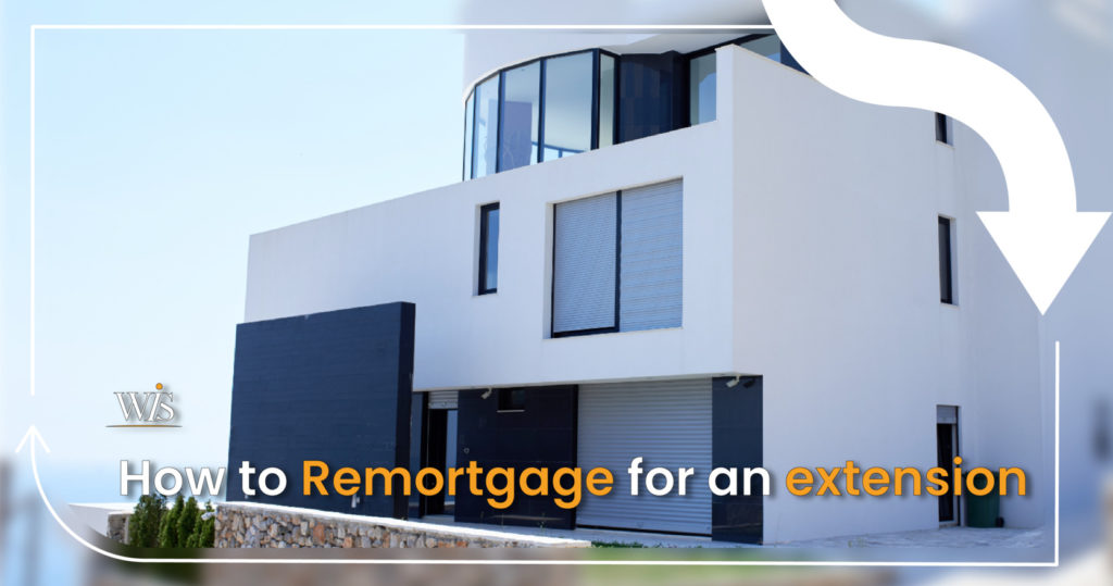 How to remortgage for an extension